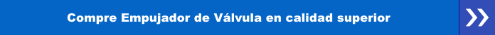 Compre Empujador de Válvula en calidad superior
