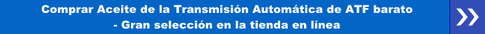 Comprar Aceite de la Transmisión Automática de ATF barato - Gran selección en la tienda en línea