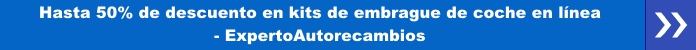 Hasta 50% de descuento en kits de embrague de coche en línea - ExpertoAutorecambios