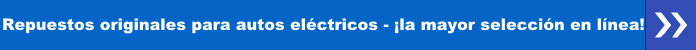 Repuestos originales para autos eléctricos - la mayor selección en línea