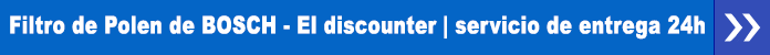 Filtro de Polen de BOSCH - El discounter - servicio de entrega 24h