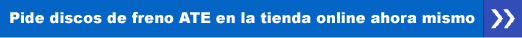 Pide discos de freno ATE en la tienda online ahora mismo